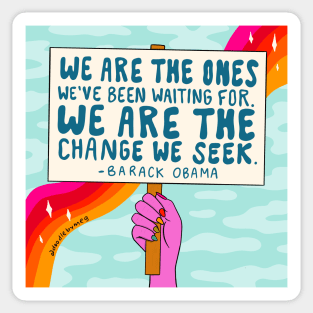 We Are the Ones Sticker